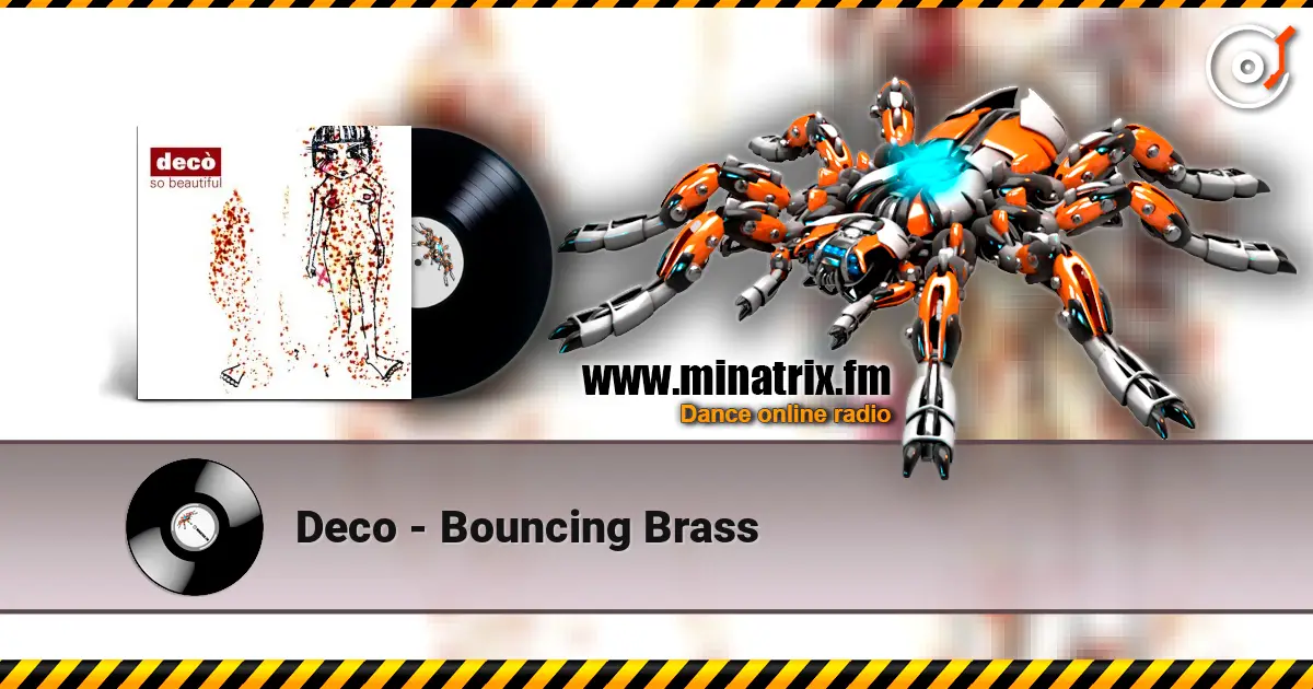 Deco - Bouncing Brass жоғары сапада онлайн тыңдау | Minatrix.FM