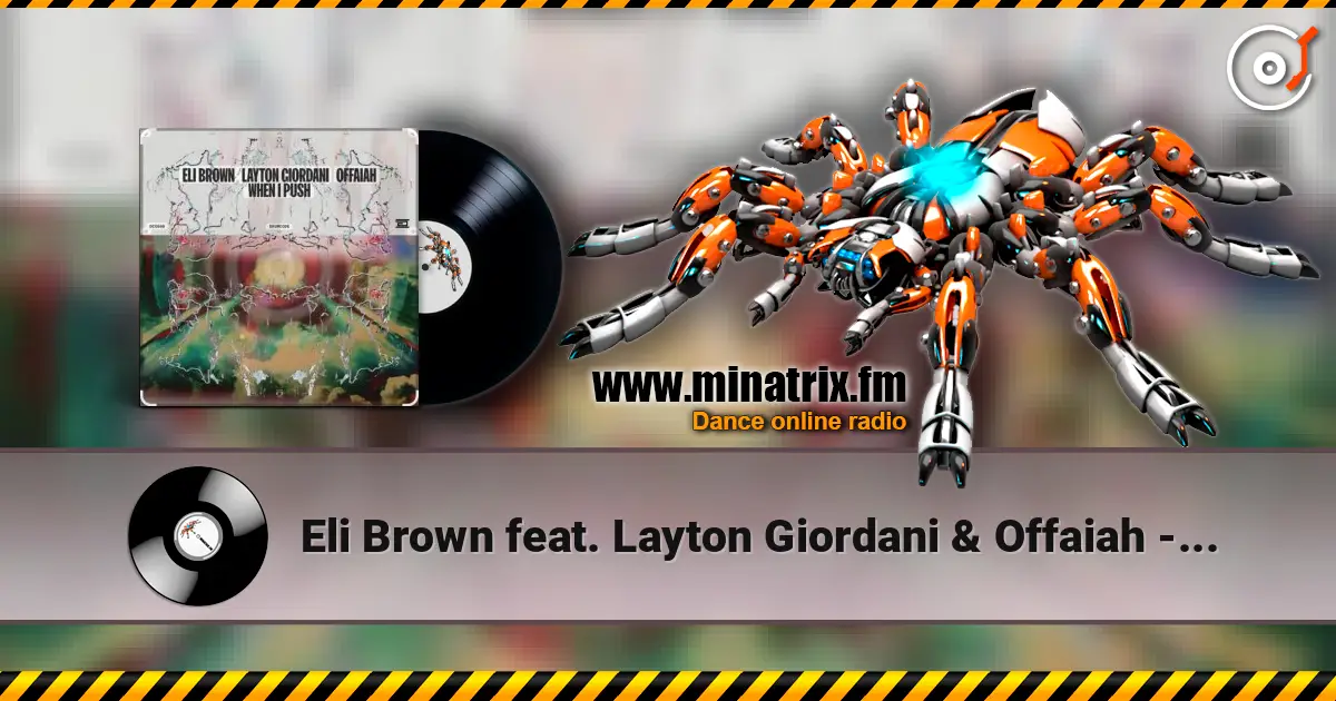 Eli Brown feat. Layton Giordani & Offaiah - When I Push (Edit) жоғары сапада онлайн тыңдау | Minatrix.FM