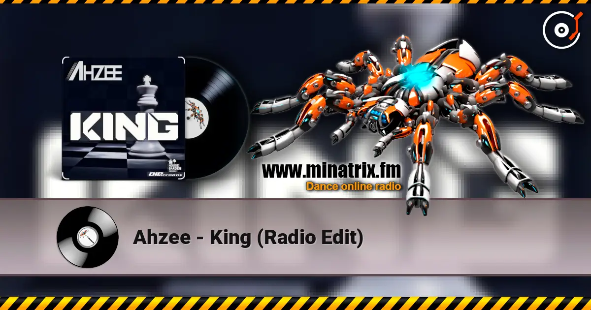Ahzee - King (Radio Edit) жоғары сапада онлайн тыңдау | Minatrix.FM
