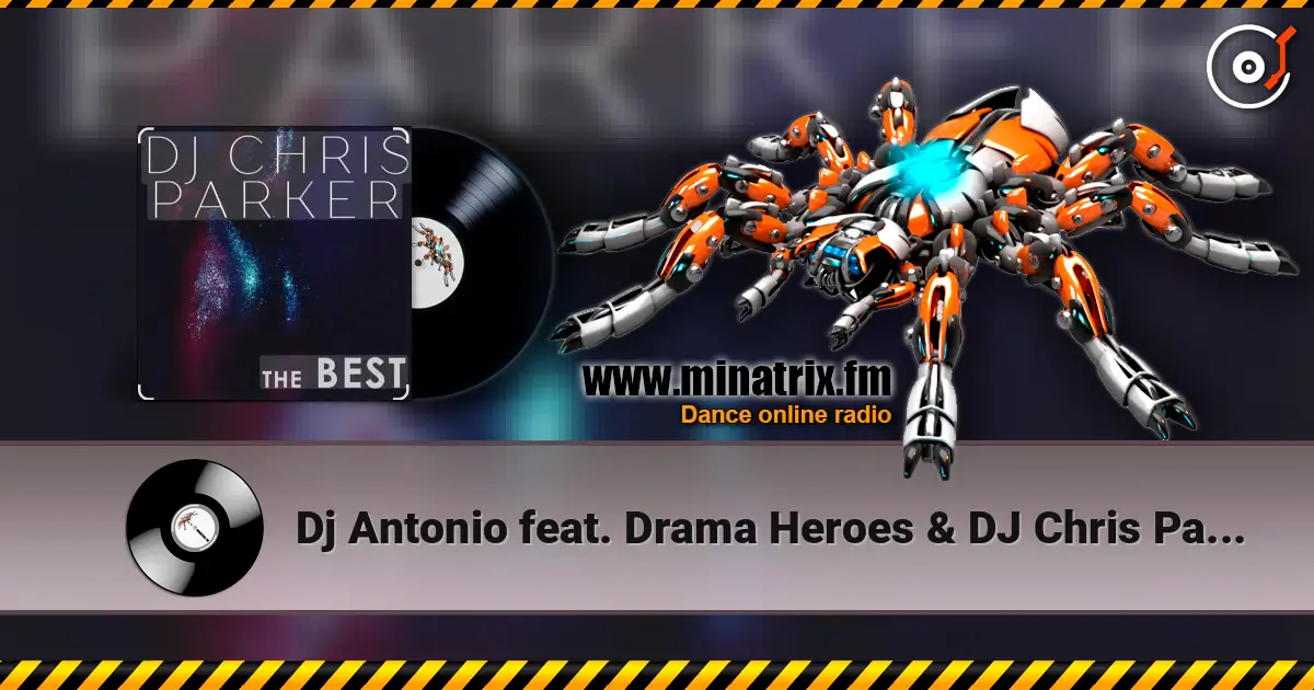 Dj Antonio feat. Drama Heroes & DJ Chris Parker - Space жоғары сапада онлайн тыңдау | Minatrix.FM