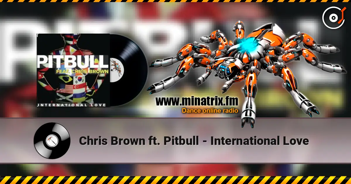Chris Brown ft. Pitbull - International Love жоғары сапада онлайн тыңдау | Minatrix.FM