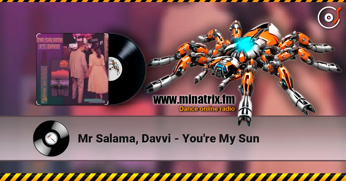 Mr Salama, Davvi - You're My Sun жоғары сапада онлайн тыңдау | Minatrix.FM