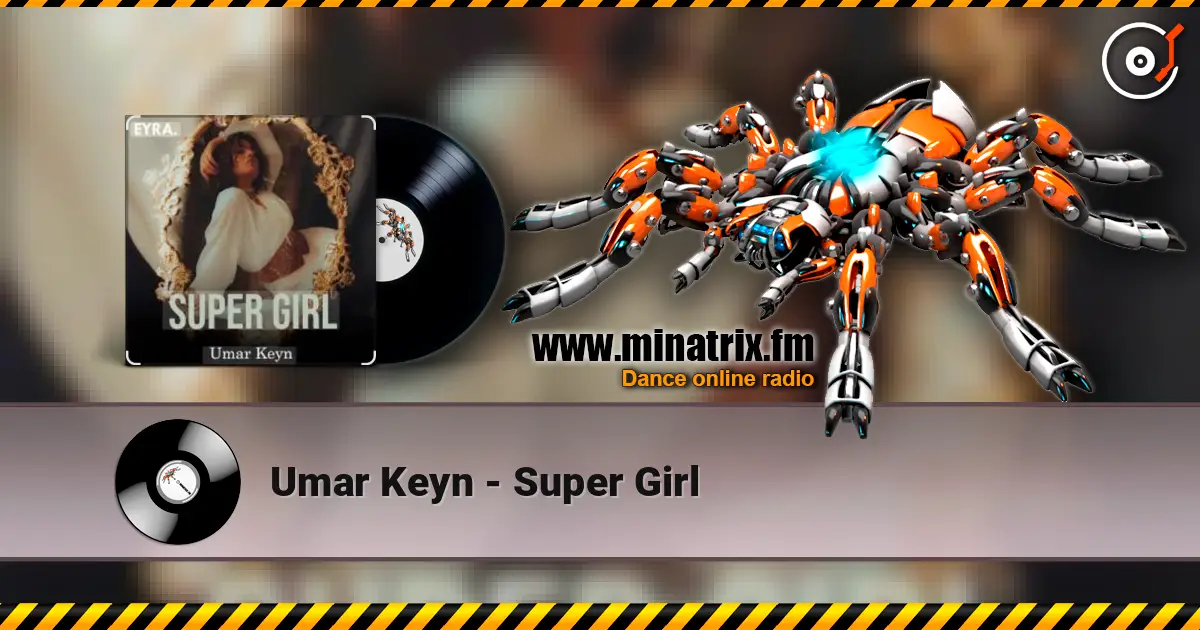 Umar Keyn - Super Girl жоғары сапада онлайн тыңдау | Minatrix.FM