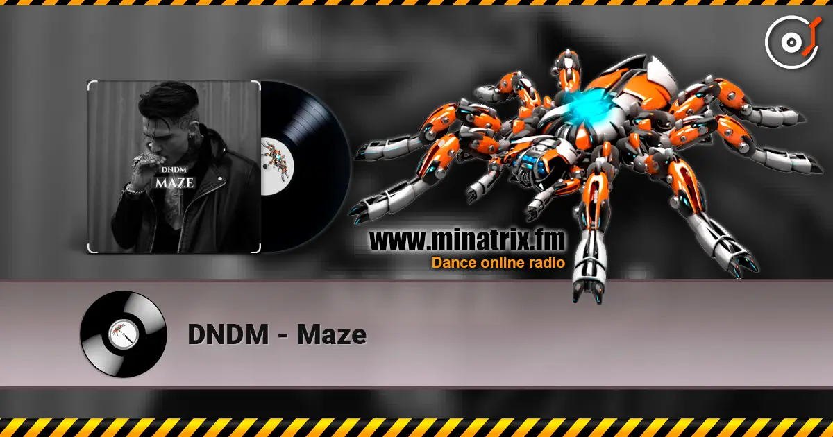 DNDM - Maze жоғары сапада онлайн тыңдау | Minatrix.FM