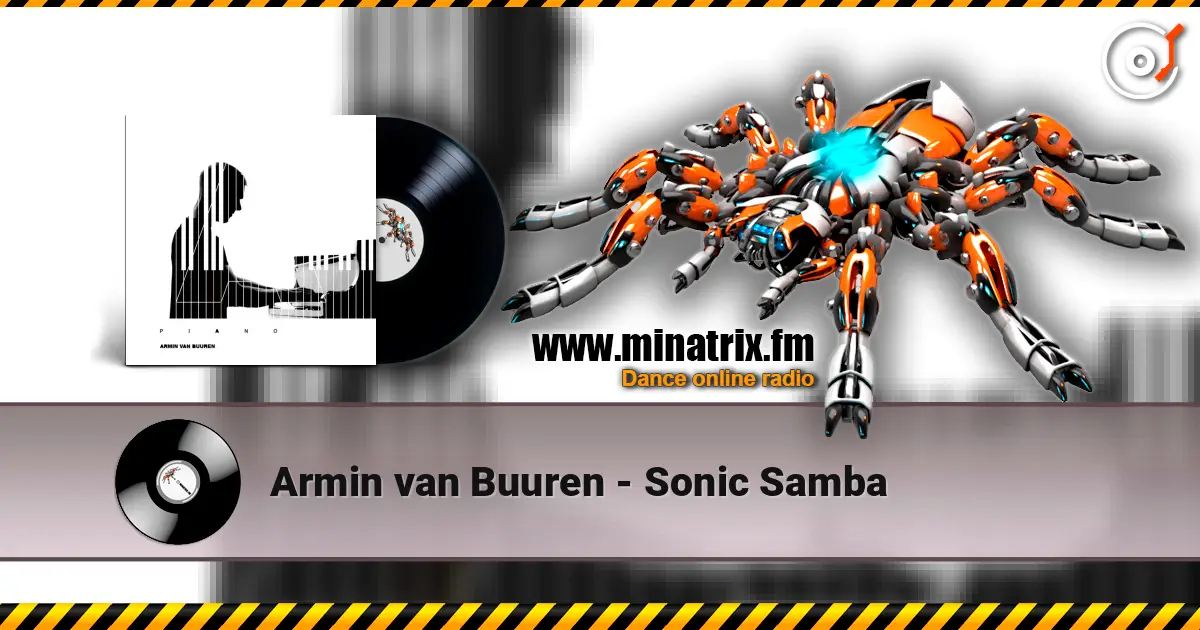 Armin van Buuren - Sonic Samba жоғары сапада онлайн тыңдау | Minatrix.FM