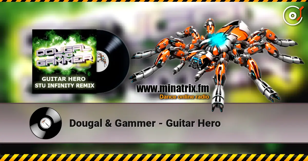 Dougal & Gammer - Guitar Hero жоғары сапада онлайн тыңдау | Minatrix.FM