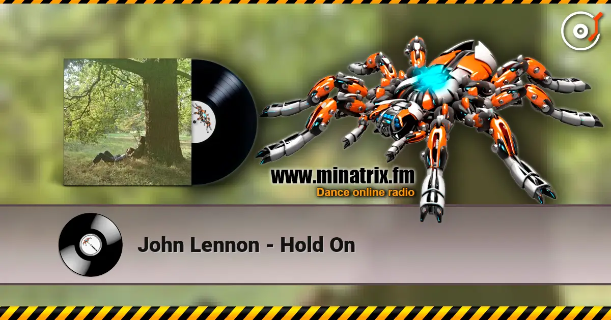 John Lennon - Hold On жоғары сапада онлайн тыңдау | Minatrix.FM