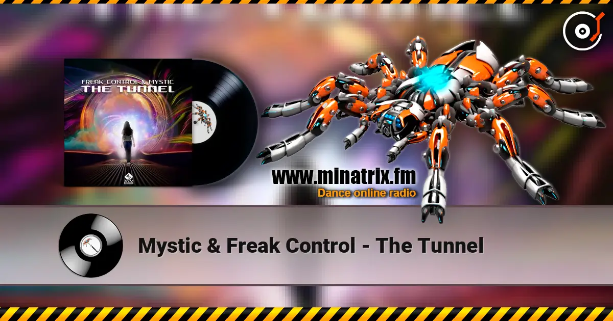 Mystic & Freak Control - The Tunnel жоғары сапада онлайн тыңдау | Minatrix.FM