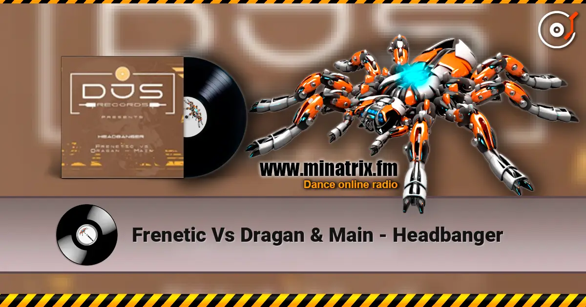 Frenetic Vs Dragan & Main - Headbanger жоғары сапада онлайн тыңдау | Minatrix.FM