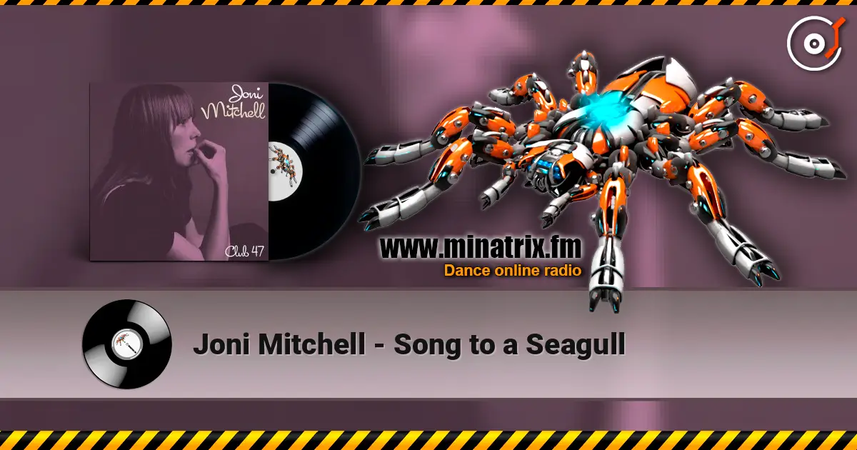 Joni Mitchell - Song to a Seagull жоғары сапада онлайн тыңдау | Minatrix.FM