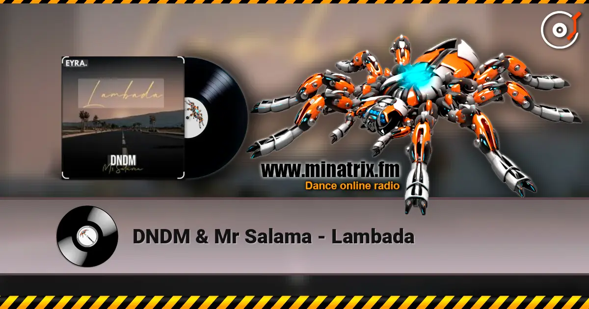 DNDM & Mr Salama - Lambada жоғары сапада онлайн тыңдау | Minatrix.FM