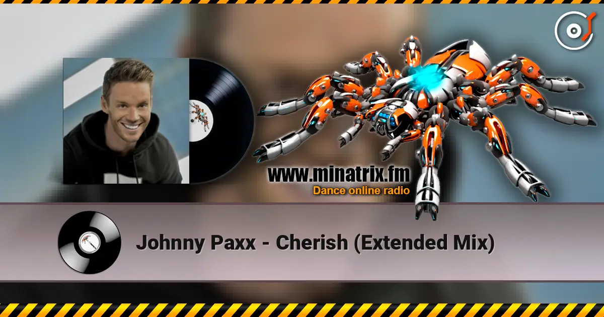 Johnny Paxx - Cherish (Extended Mix) жоғары сапада онлайн тыңдау | Minatrix.FM