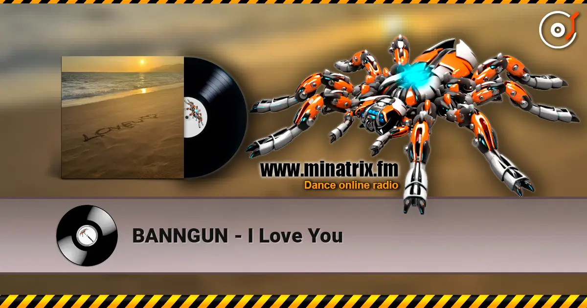 BANNGUN - I Love You жоғары сапада онлайн тыңдау | Minatrix.FM
