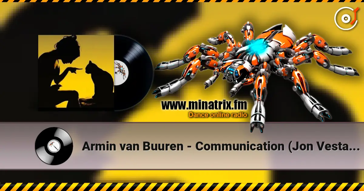Armin van Buuren - Communication (Jon Vesta Remix) жоғары сапада онлайн тыңдау | Minatrix.FM
