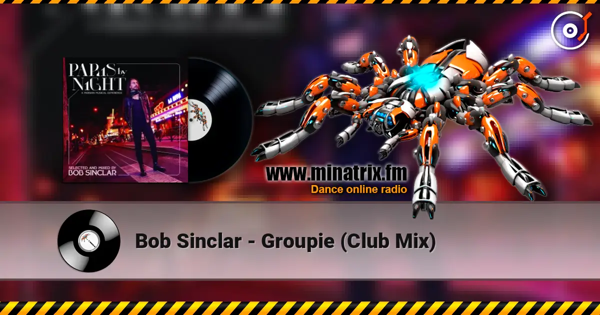 Bob Sinclar - Groupie (Club Mix) жоғары сапада онлайн тыңдау | Minatrix.FM