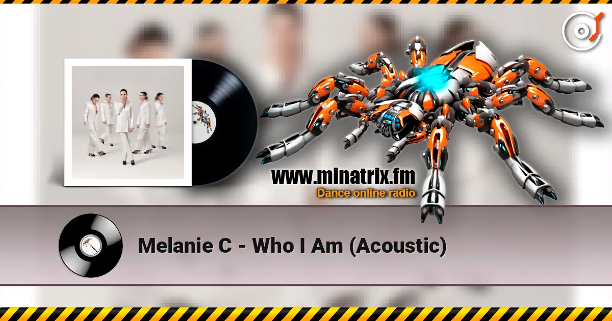 Melanie C - Who I Am (Acoustic) жоғары сапада онлайн тыңдау | Minatrix.FM