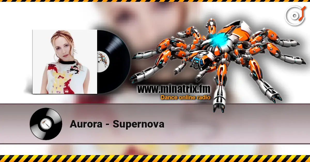 Aurora - Supernova жоғары сапада онлайн тыңдау | Minatrix.FM