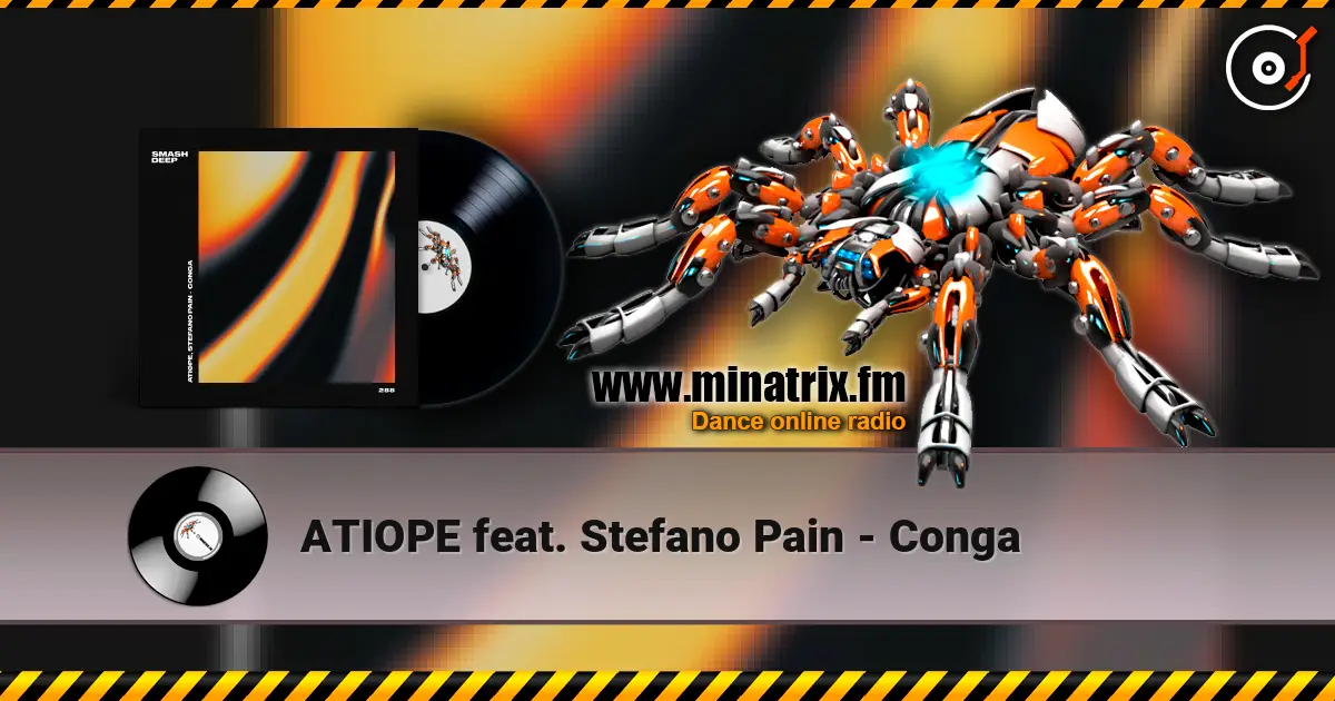 ATIOPE feat. Stefano Pain - Conga жоғары сапада онлайн тыңдау | Minatrix.FM