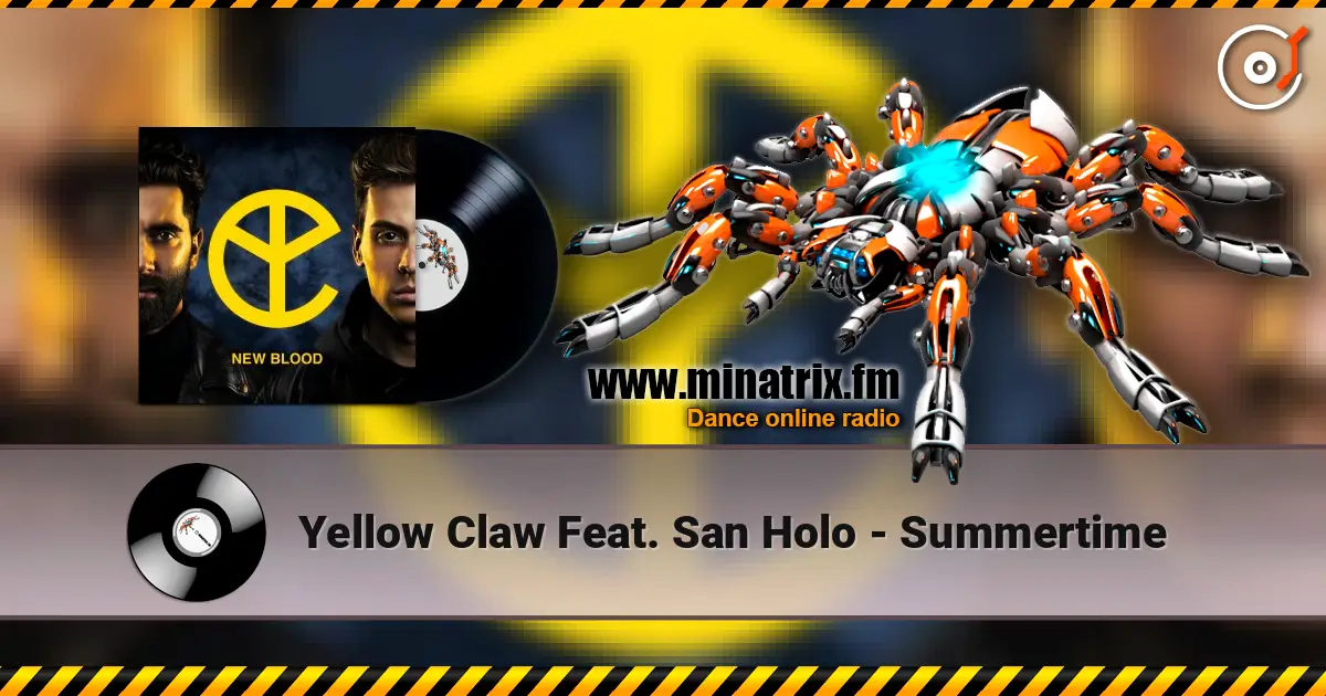 Yellow Claw Feat. San Holo - Summertime жоғары сапада онлайн тыңдау | Minatrix.FM