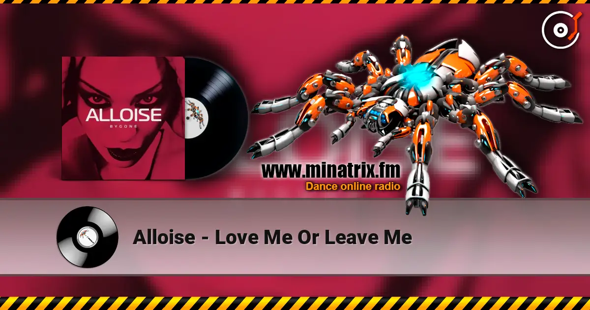 Alloise - Love Me Or Leave Me жоғары сапада онлайн тыңдау | Minatrix.FM