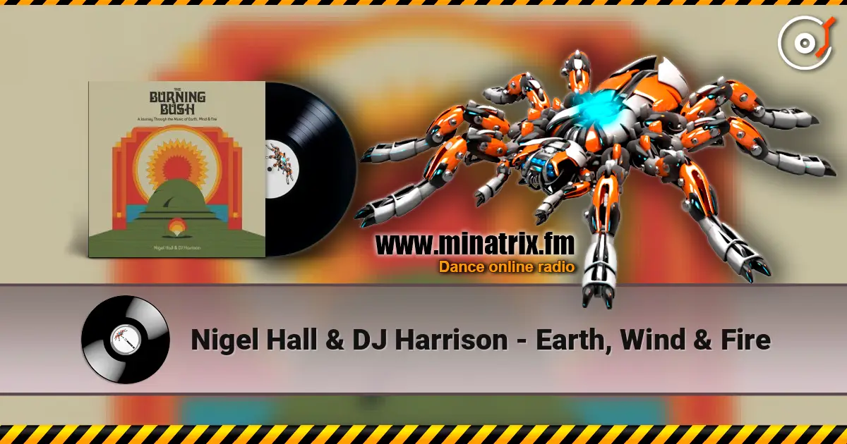 Nigel Hall & DJ Harrison - Earth, Wind & Fire жоғары сапада онлайн тыңдау | Minatrix.FM