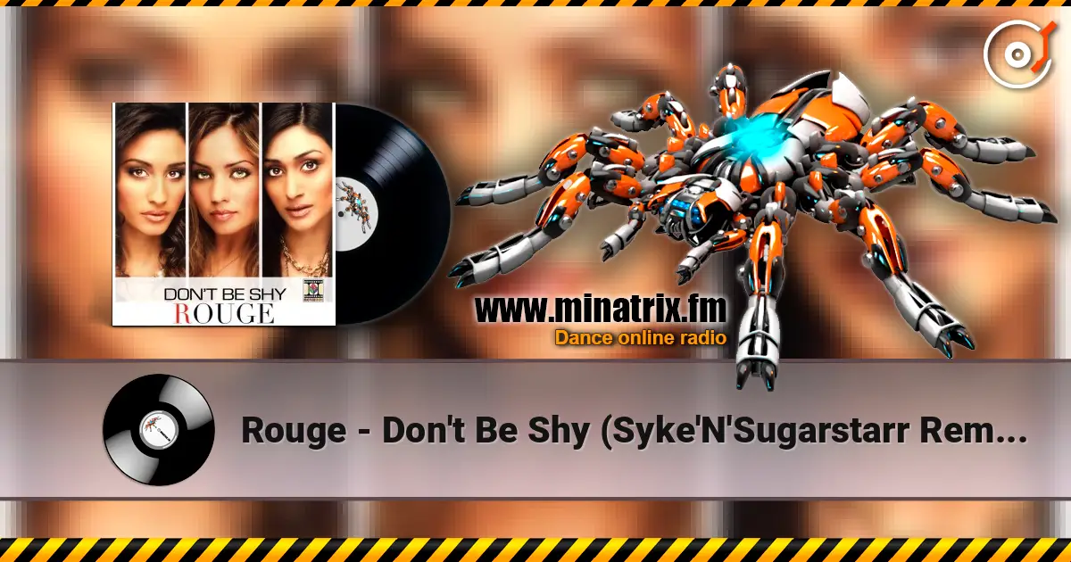 Rouge - Don't Be Shy (Syke'N'Sugarstarr Remix) жоғары сапада онлайн тыңдау | Minatrix.FM