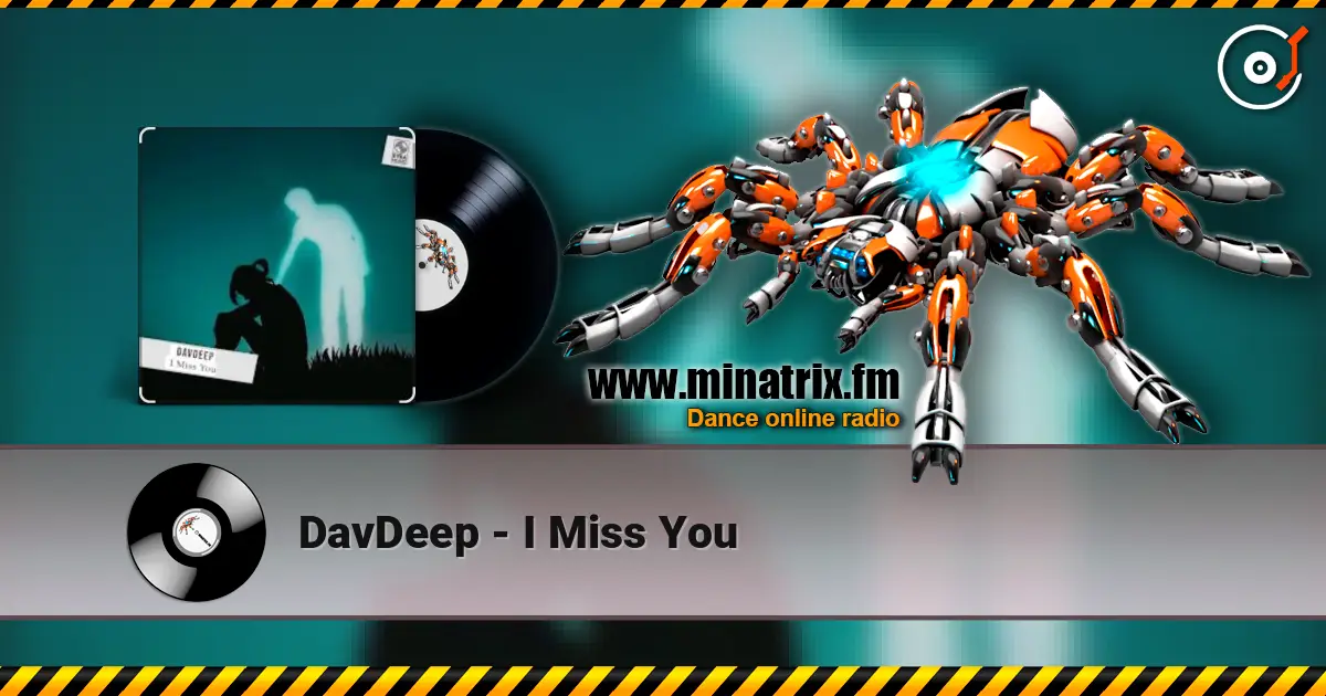 DavDeep - I Miss You жоғары сапада онлайн тыңдау | Minatrix.FM