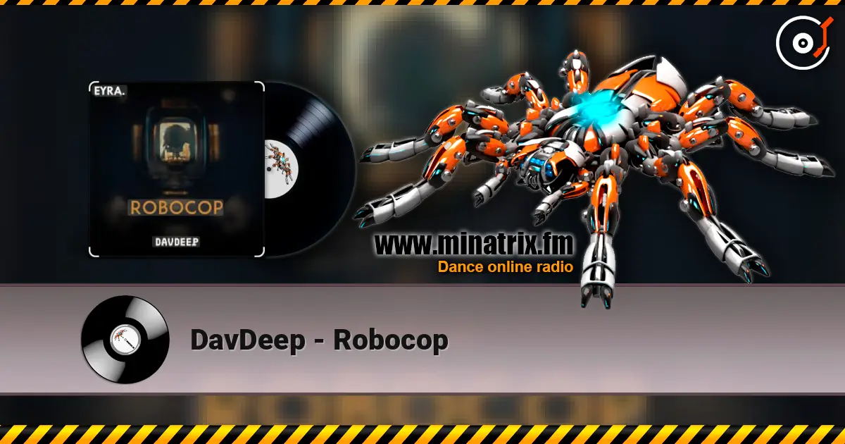 DavDeep - Robocop жоғары сапада онлайн тыңдау | Minatrix.FM