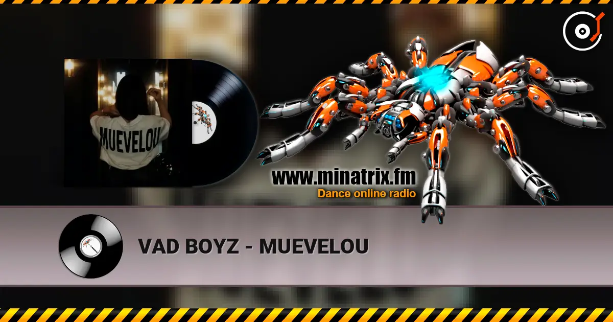 VAD BOYZ - MUEVELOU жоғары сапада онлайн тыңдау | Minatrix.FM