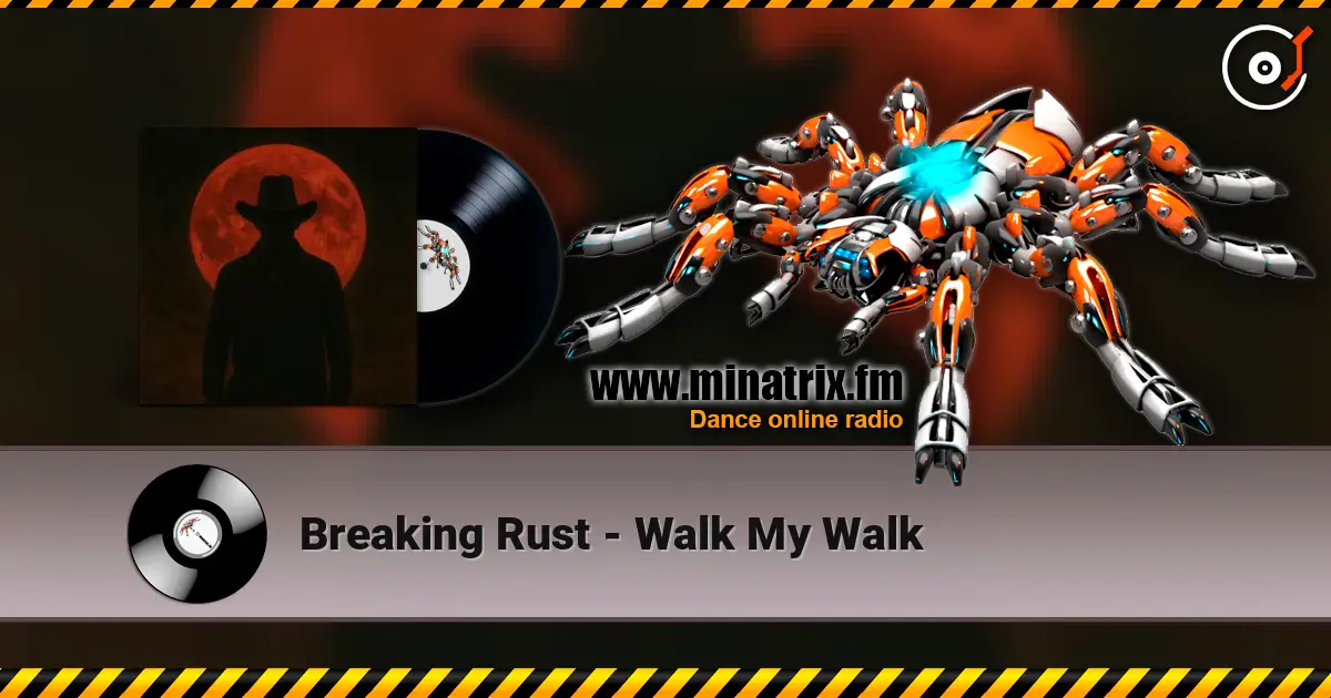 Breaking Rust - Walk My Walk жоғары сапада онлайн тыңдау | Minatrix.FM
