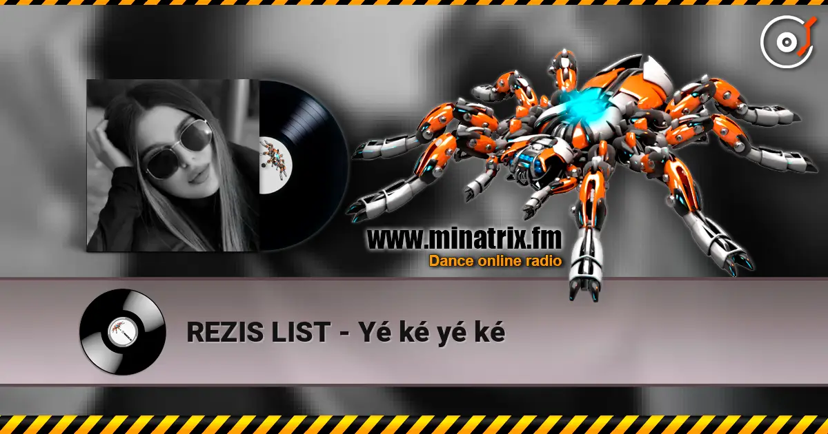 REZIS LIST - Yé ké yé ké жоғары сапада онлайн тыңдау | Minatrix.FM