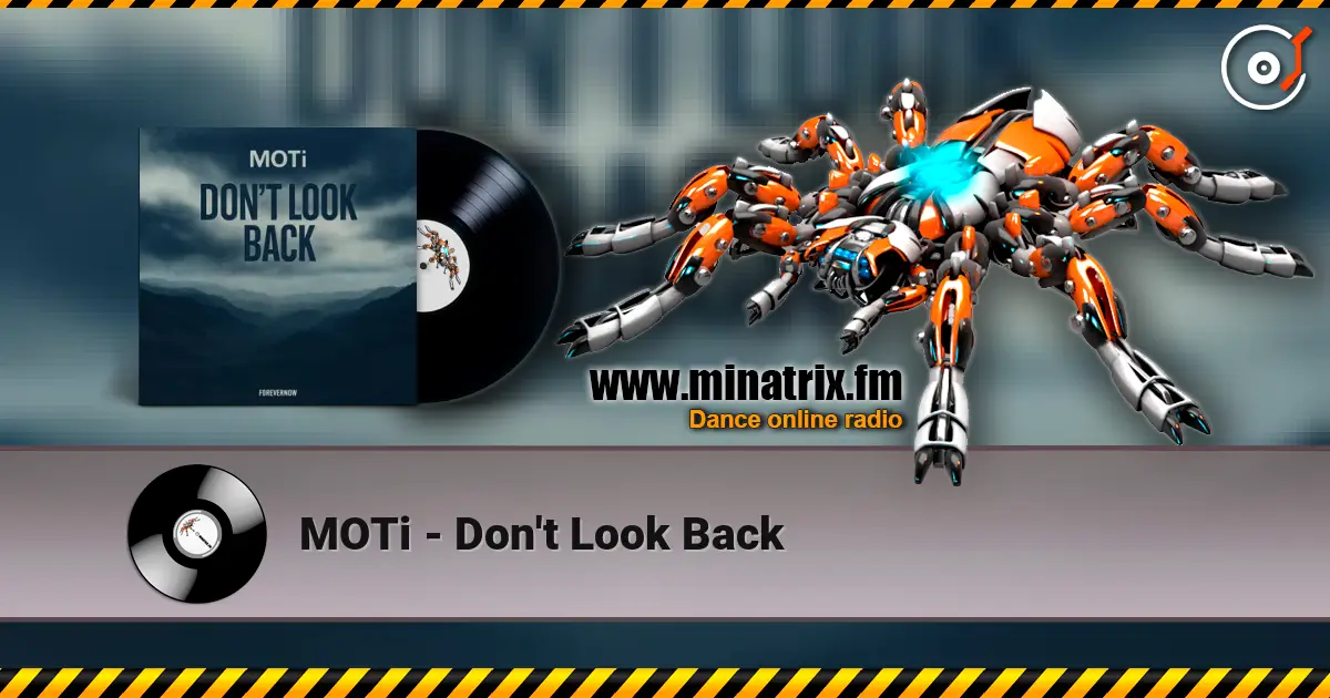 MOTi - Don't Look Back жоғары сапада онлайн тыңдау | Minatrix.FM
