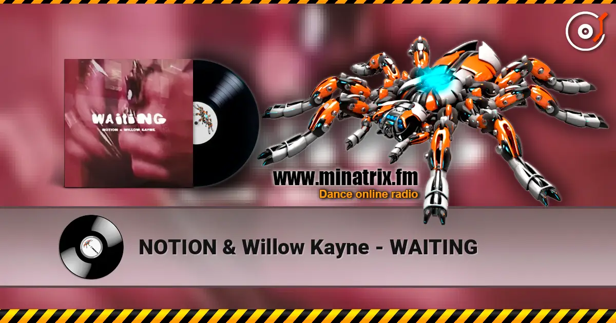 NOTION & Willow Kayne - WAITING жоғары сапада онлайн тыңдау | Minatrix.FM