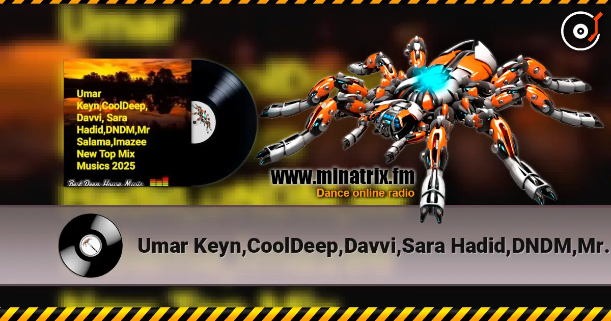 Umar Keyn,CoolDeep,Davvi,Sara Hadid,DNDM,Mr Salama - Imazee New Top Mix Musics 2025 жоғары сапада онлайн тыңдау | Minatrix.FM