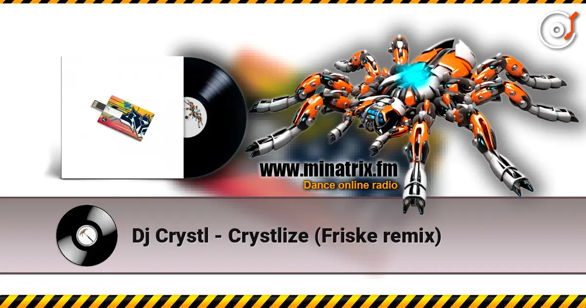 Dj Crystl - Crystlize (Friske remix) жоғары сапада онлайн тыңдау | Minatrix.FM