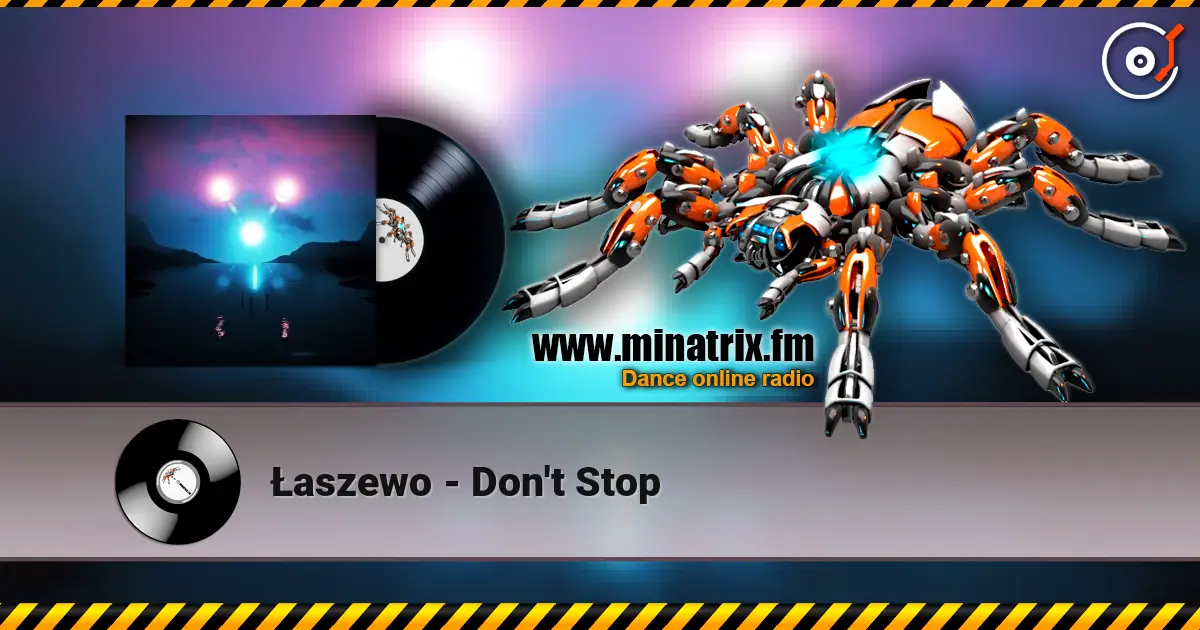Łaszewo - Don't Stop жоғары сапада онлайн тыңдау | Minatrix.FM