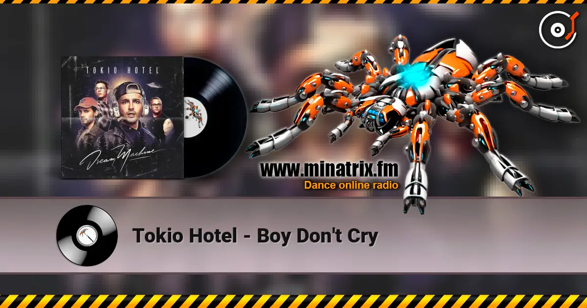 Tokio Hotel - Boy Don't Cry жоғары сапада онлайн тыңдау | Minatrix.FM