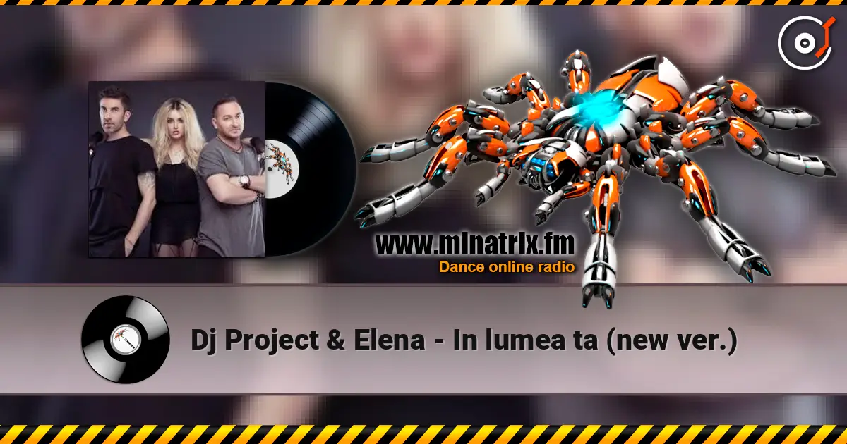 Dj Project & Elena - In lumea ta (new ver.) жоғары сапада онлайн тыңдау | Minatrix.FM