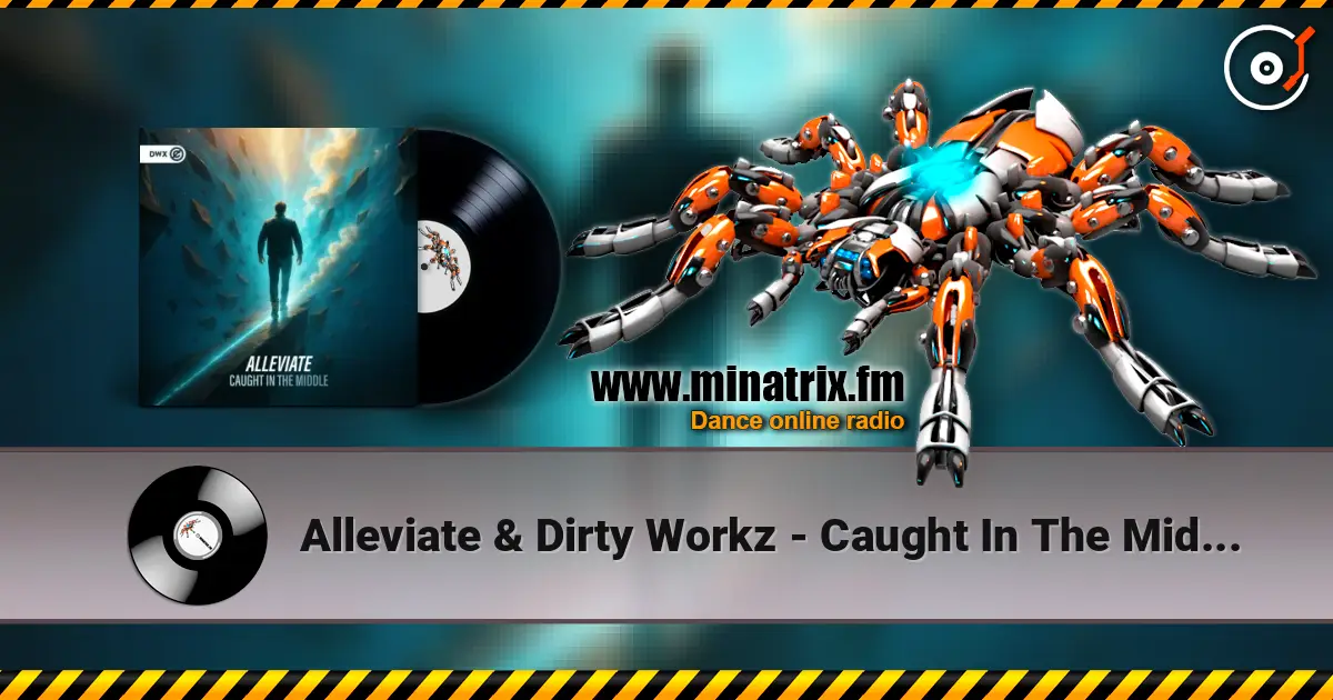 Alleviate & Dirty Workz - Caught In The Middle жоғары сапада онлайн тыңдау | Minatrix.FM