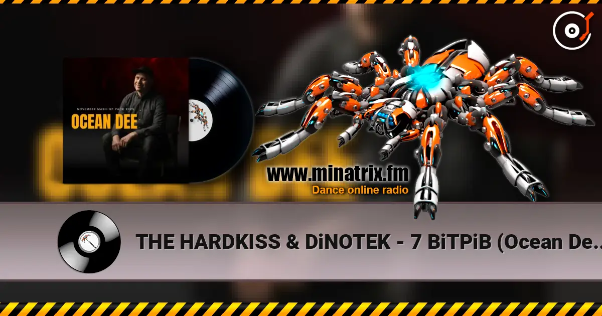 THE HARDKISS & DiNOTEK - 7 ВіТРіВ (Ocean Dee Edit) жоғары сапада онлайн тыңдау | Minatrix.FM