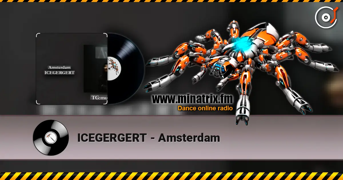 ICEGERGERT - Amsterdam жоғары сапада онлайн тыңдау | Minatrix.FM