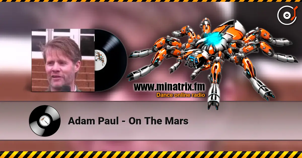 Adam Paul - On The Mars жоғары сапада онлайн тыңдау | Minatrix.FM