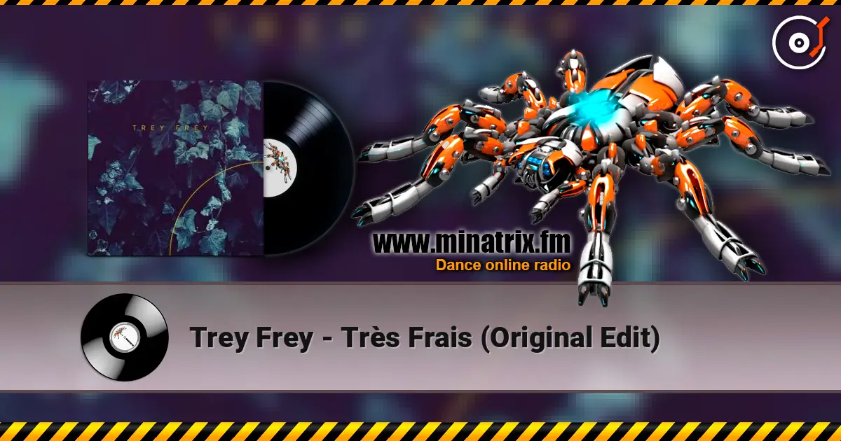 Trey Frey - Très Frais (Original Edit) жоғары сапада онлайн тыңдау | Minatrix.FM
