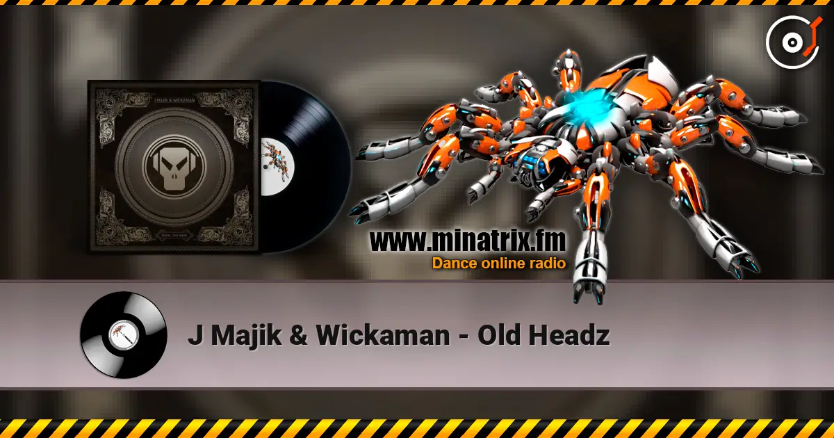 J Majik & Wickaman - Old Headz жоғары сапада онлайн тыңдау | Minatrix.FM
