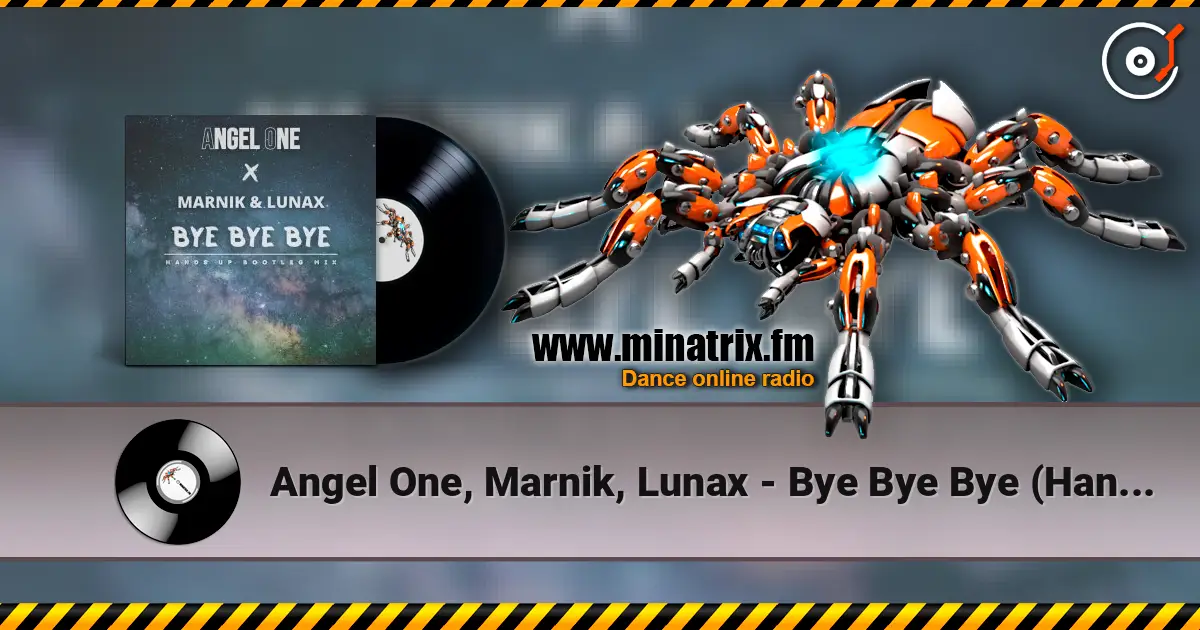 Angel One, Marnik, Lunax - Bye Bye Bye (Hands up Bootleg Mix) жоғары сапада онлайн тыңдау | Minatrix.FM