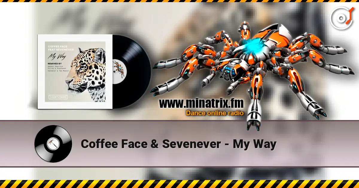 Coffee Face & Sevenever - My Way жоғары сапада онлайн тыңдау | Minatrix.FM