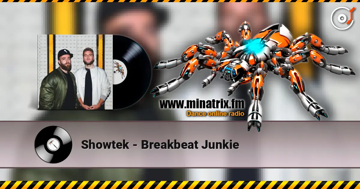 Showtek - Breakbeat Junkie жоғары сапада онлайн тыңдау | Minatrix.FM