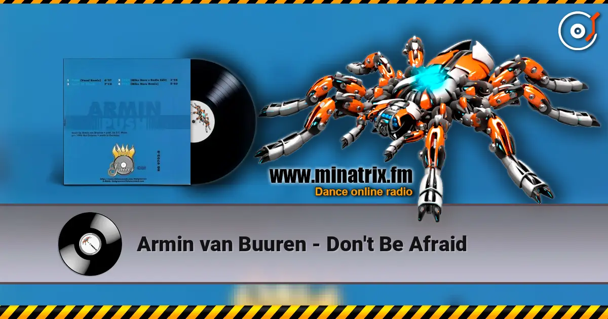 Armin van Buuren - Don't Be Afraid жоғары сапада онлайн тыңдау | Minatrix.FM