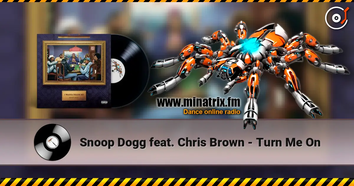 Snoop Dogg feat. Chris Brown - Turn Me On жоғары сапада онлайн тыңдау | Minatrix.FM