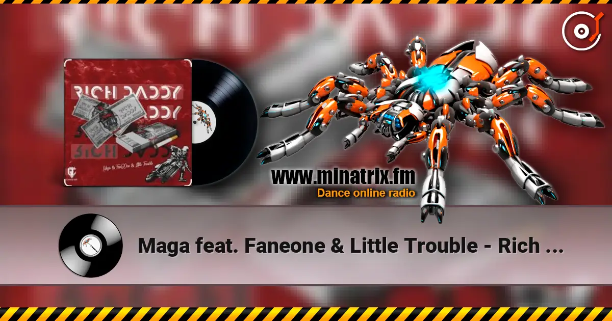 Maga feat. Faneone & Little Trouble - Rich Daddy жоғары сапада онлайн тыңдау | Minatrix.FM